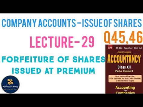 Q Dk Goel Forfeiture Of Shares Issued At Premium Lecture