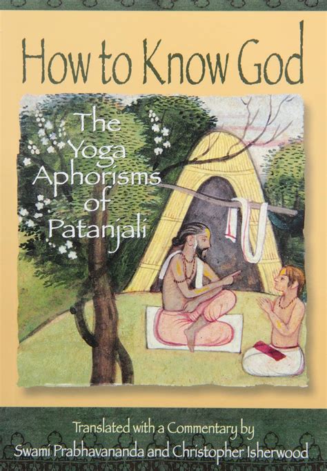 How To Know God The Yoga Aphorisms Of Patanjali Swami Prabhavananda