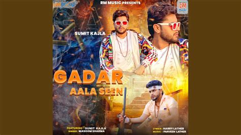 Gadar Aala Seen Feat Sumit Kajla Fiza Choudhary Youtube Music