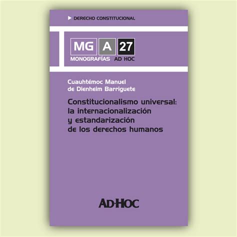 Constitucionalismo Universal La Internacionalización Y Estandarización De Los Derechos Humanos