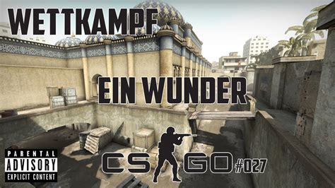 Cs Go Wettkampf Ein Wunder Hd Let S Play Counter Strike