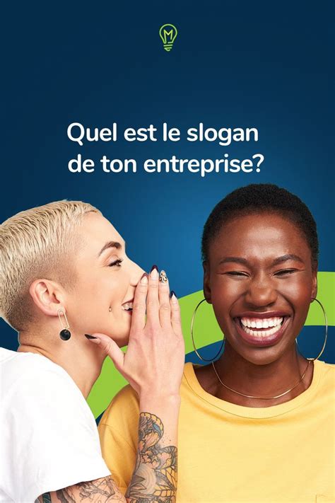 Voici quelques idées pour vous aider à trouver un slogan adapté à votre