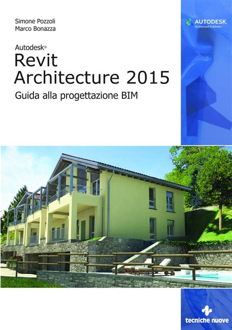 Autodesk Revit Architecture 2015 Guida Alla Progettazione Bim