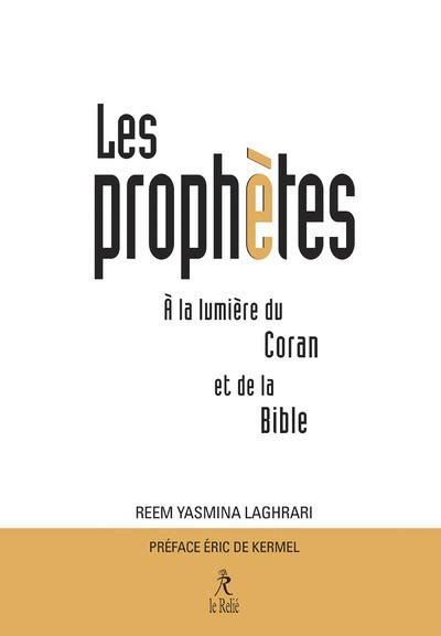 Les prophètes à la lumière du coran et de la bible Reem Yasmina