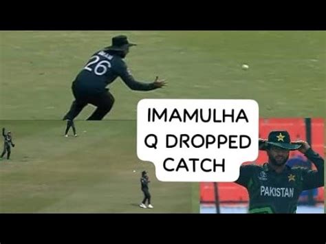 Imam Ul Haq Dropped Catch Kusal Mendis Price Of Catch 122 Run At 77