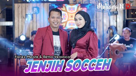 Jhenjih Socceh Ambyar Fariez Meonk Feat Retno Veronica YouTube