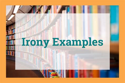 20 Irony Examples In Literature And Real Life