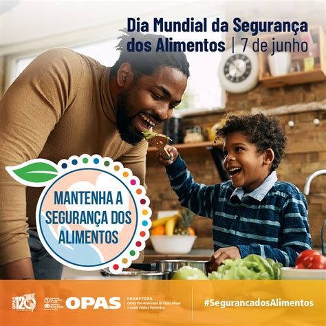 Dia Mundial Da Seguran A Dos Alimentos Opas Oms Organiza O