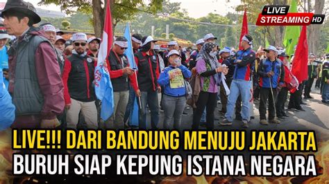 Live Dari Bandung Menuju Jakarta Kepung Istana Negara Youtube