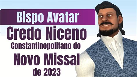 Credo Niceno Constantinopolitano Do Novo Missal De 2023 YouTube