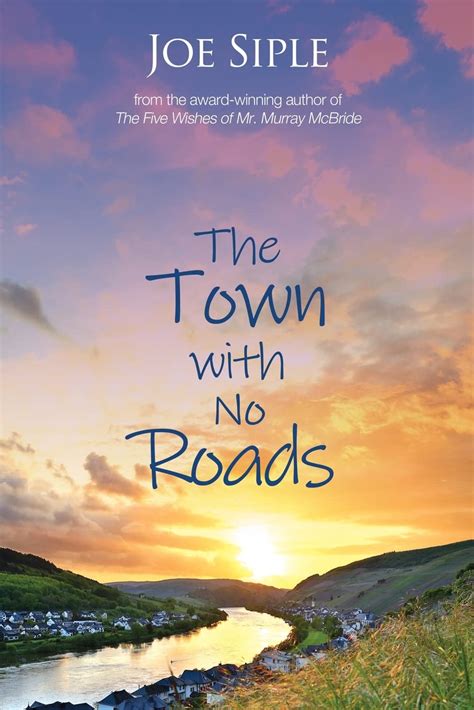 The Town with No Roads: Siple, Joe: 9781684331703: Books - Amazon.ca