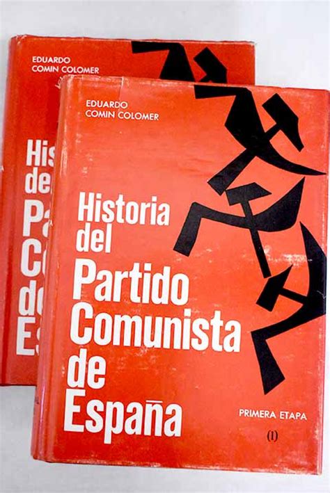 Historia Del Partido Comunista De Espa A De N Colomer Eduardo