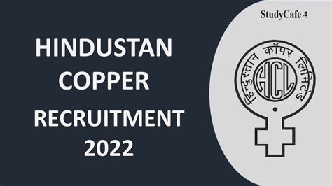 Hindustan Copper Recruitment 2022 Check Post Vacancy Eligibility