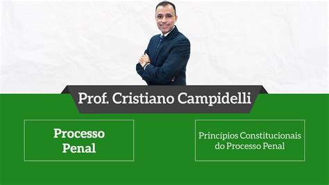 Processo Penal Princípios do Processo Penal Prof Cristiano