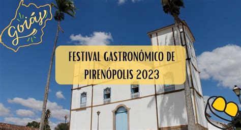 Festival Gastron Mico De Piren Polis Veja As Datas E Atra Es