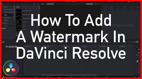 How To Add A Watermark In DaVinci Resolve Tutorial YouTube