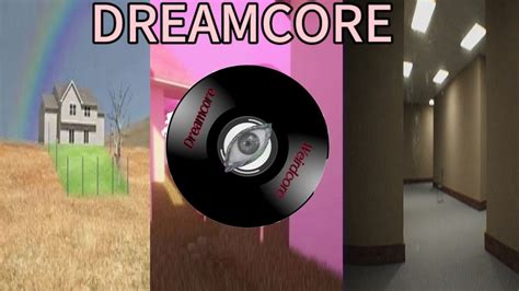 Dreamcore Weirdcore Music [ Playlist Remake ] Youtube