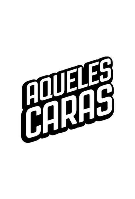 Aqueles Caras TheTVDB