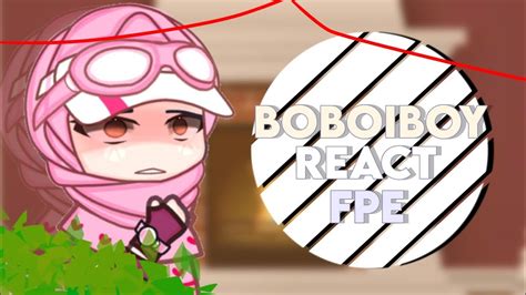 Boboiboy React To Fundamental Paper Education Gacha Club