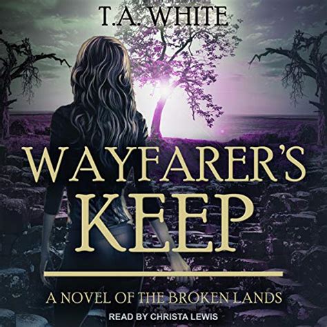 Wayfarers Keep Broken Lands Series Book 3 Audio Download T A