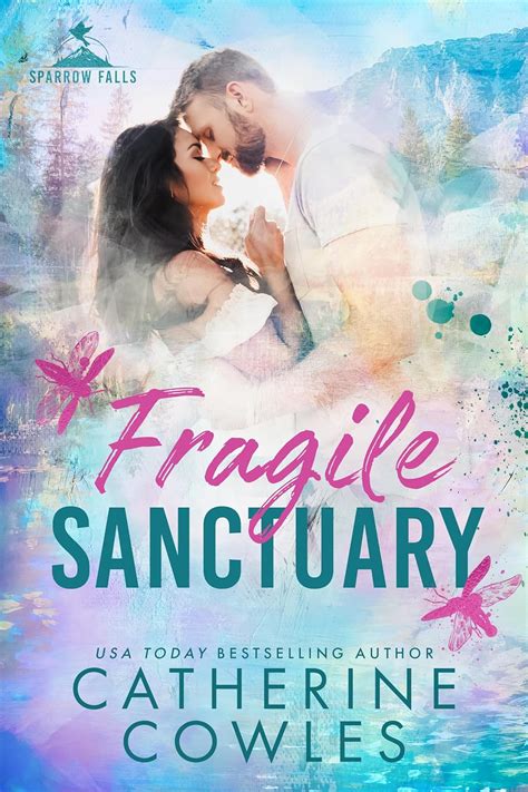 Fragile Sanctuary (Sparrow Falls, #1) by Catherine Cowles | Goodreads