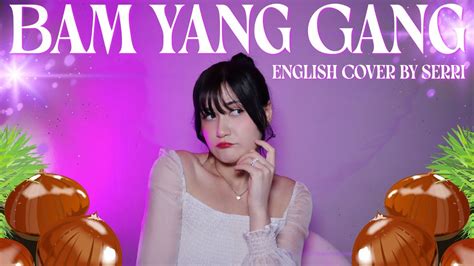 Bibi 비비 Bam Yang Gang 밤양갱 English Cover By Serri Youtube