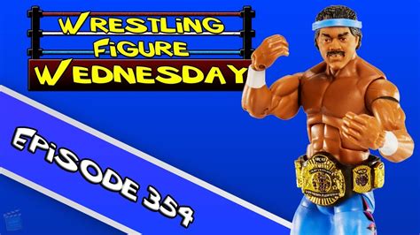 Wrestling Figure Wednesday Episode 354 Wwe Hall Of Champions Ron