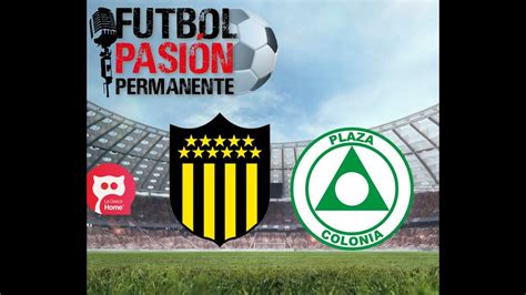 PEÑAROL vs PLAZA COLONIA EN VIVO POR LA FECHA 12 DEL CLAUSURA URUGUAY