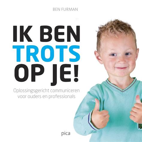 Ik Ben Trots Op Je Ben Furman 9789077671726 Boeken Bol