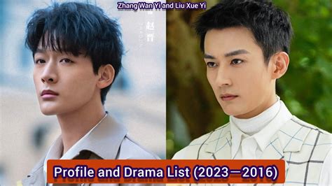 Liu Xue Yi And Zhang Wan Yi Profile And Drama List