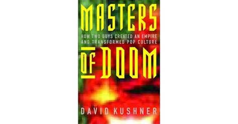 Masters Of Doom How Two Guys Created An Empire And Transformed Pop