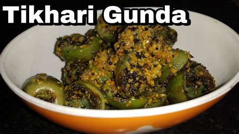 Tikhari Gunda Gunda Pickle Recipe Gunda Nu Athanu Recipe In