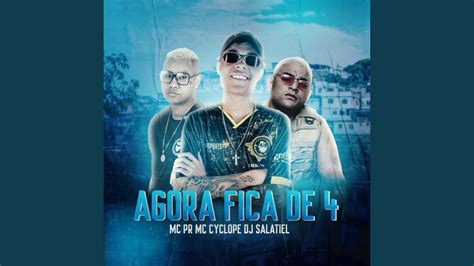 Agora Fica De 4 Feat Mc Cyclope Mc PR YouTube Music