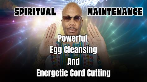 Powerful Egg Cleansing And Energetic Cord Cutting Youtube