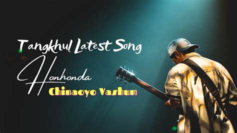 Honhonda Chinaoyo Vashum Tangkhul Song Official Lyrics Song Youtube