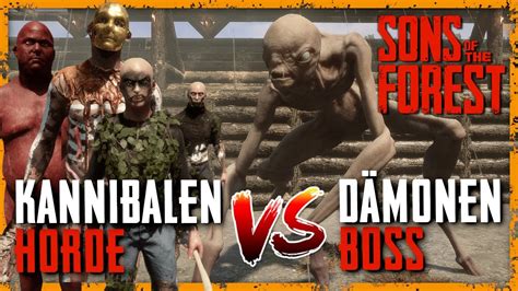 Kannibalen Horde Vs D Monen Boss Wer Gewinnt Sons Of The Forest