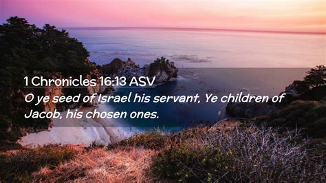 1 Chronicles 1613 Asv Desktop Wallpaper O Ye Seed Of Israel His