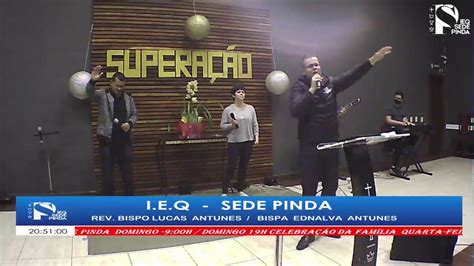 Culto Ao Vivo IEQ Sede Pinda YouTube