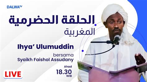 LIVE HALQOH HADROMIYYAH MAGHRIBIYYAH BERSAMA SYEKH FAISHOL ASSUDANY