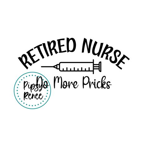 Nurse Retirement Svg No More Pricks Svg Nurse T Svg Retirement