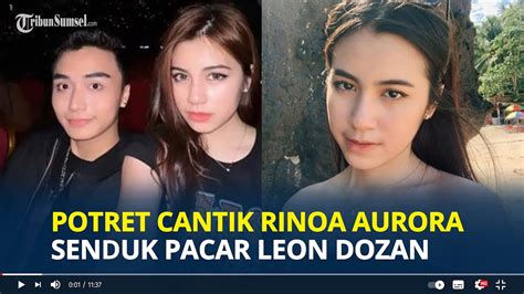 Potret Cantik Rinoa Aurora Senduk Pacar Leon Dozan Diduga Dianiaya