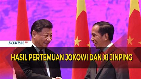 Hasil Pertemuan Presiden Jokowi Dan Xi Jinping Di Tiongkok YouTube