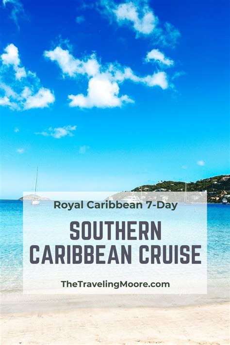 Tips And Itinerary For A 7 Day Royal Caribbean Southern Caribbean