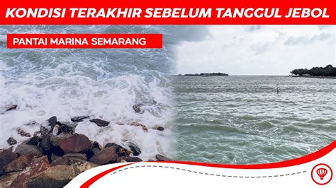 WISATA SEMARANG KONDISI JALANAN PANTAI MARINA SEBELUM TANGGUL JEBOL