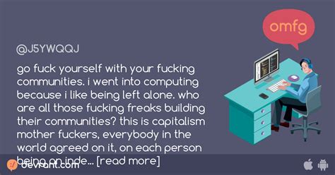 Morons Go Fuck Yourself With Your Fucking Communities I Went Into