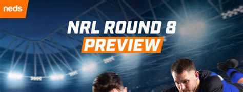 NRL Round 8 Tips Preview Neds Blog