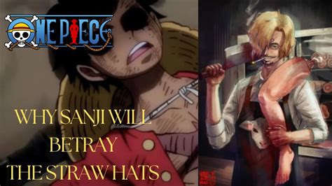 Why Sanji Will Betray The Straw Hats One Piece Theorydiscussion Youtube