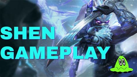 Shen Toplane Gameplay League Of Legends Youtube