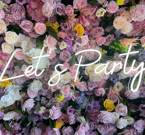 Let S Party Neon Sign Flower Walls Yyc