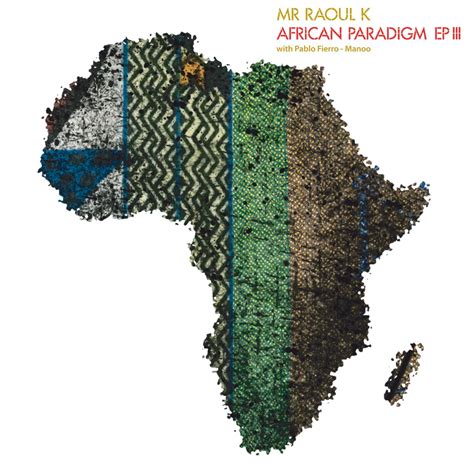 African Paradigm Ep With Pablo Fierro And Manoo By Mr Raoul K